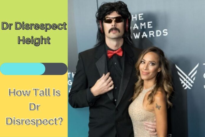 Dr Disrespect Height